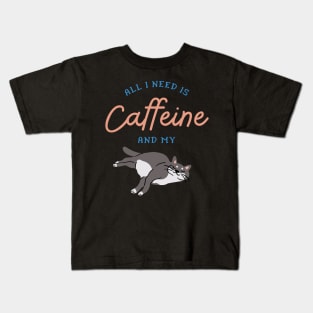 All I Need is Caffeine and my Cat Kids T-Shirt